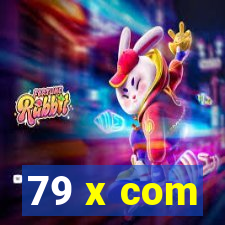 79 x com